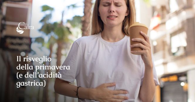 Rimedi naturali contro l'acidità gastrica in primavera Caira